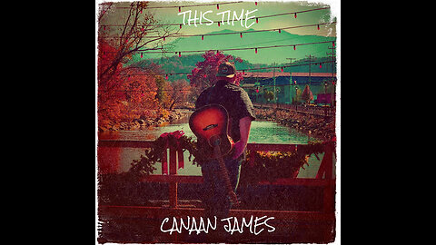 Canaan James "This Time" Lyric Video