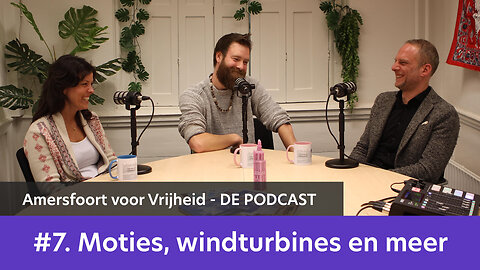 Amersfoort voor Vrijheid DE PODCAST # 7 - Moties, windturbines en meer