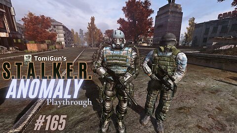 S.T.A.L.K.E.R. Anomaly #165: Me and Friends in Dead City