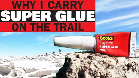 Why I Carry Super Glue on the Trail