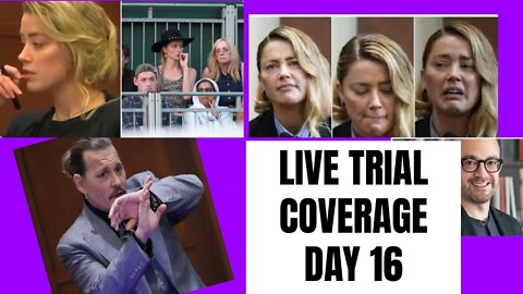 Johnny Depp v. Amber Heard Trial LIVE COVERAGE Day 16