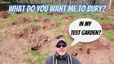 What Do You Want Me To Bury In My Test Garden - Metal Detecting