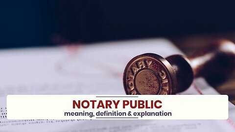 What is NOTARY PUBLIC?