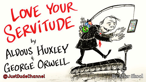 Love Your Servitude - Aldous Huxley & George Orwell | After Skool