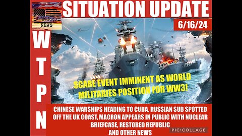 Situation Update: Scare Event Imminent As World Militaries Position For WW3! Chinese Warships Heading To Cuba! Russian Sub Spotted Off The UK Coast! Macron Appears In Public Wit Nuclear Briefcase!…