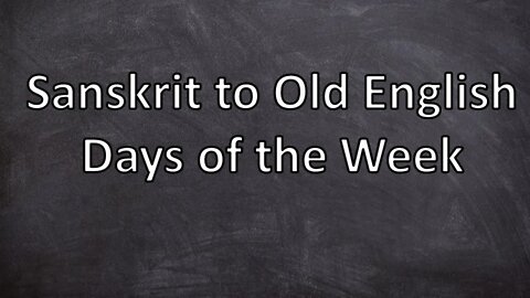 Sanskrit to Old English: Days of the Week