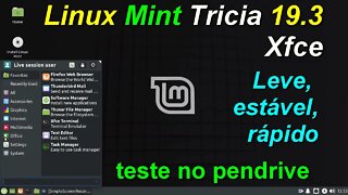 Linux Mint Tricia 19.3 Xfce 32 bit com suporte até abril 23. Teste no pendrive