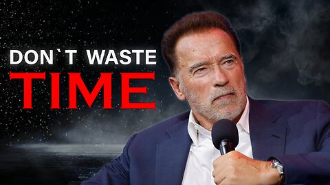 DON'T WASTE TIME! - Arnold Schwarzenegger Motivational Speech