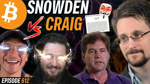 Edward Snowden Fights Craig Wright Over Bitcoin | EP 612