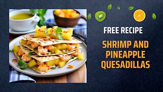 Free Shrimp and Pineapple Quesadillas Recipe 🍤🍍🧀🌮✨+ Healing Frequency🎵