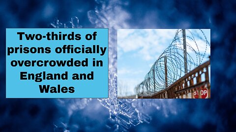 Two thirds of prisons officially overcrowded in England and Wales