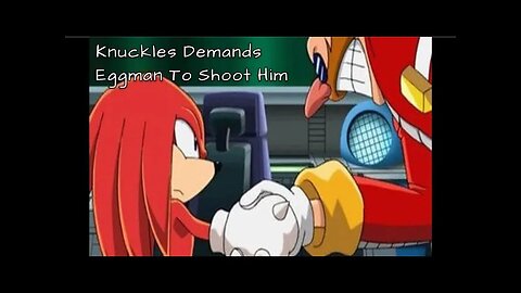 Knuckles Demands Eggman To Shoot Him - Lise's Mini Parody