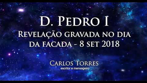 D.Pedro I - Revelação gravada no dia da facada - 6 Set 2018.