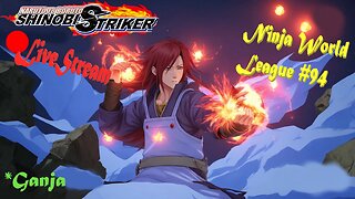 *Ganja Shinobi SHTUFF | Ninja World League #94 | Shinobi Striker LiveStream