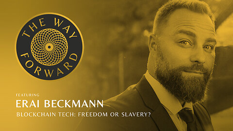 Ep 24: Blockchain Tech: Freedom or Slavery? with Erai Beckmann