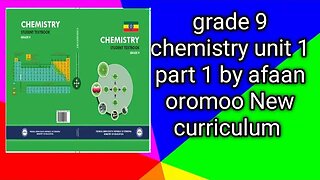 grade 9 chemistry unit 1 part 1 by afaan oromoo New curriculum