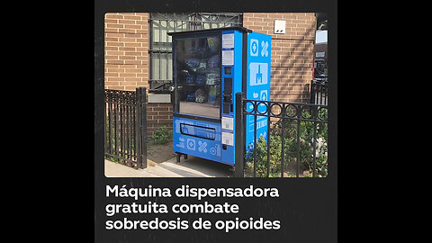 Máquina expendedora gratuita para combatir la epidemia de opioides en Nueva York