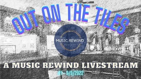 Out On The Tiles #1 - A Music Rewind Livestream