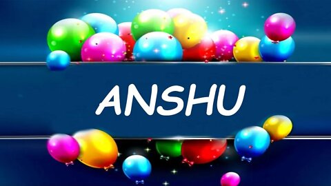 Happy Birthday to Anshu - Birthday Wish From Birthday Bash
