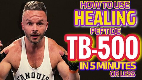 HOW TO USE THE INJURY HEALING PEPTIDE, TB-500 - IN 5 MINUTES, OR LESS…