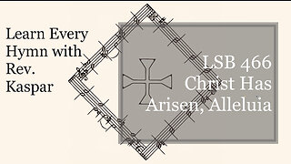 LSB 466 Christ Has Arisen, Alleluia ( Lutheran Service Book )