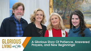 Glorious Living With Cathy: A Glorious Story Of Patience, Answered Prayers, And New Beginnings!