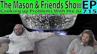 the Mason and Friends Show. Episode 715