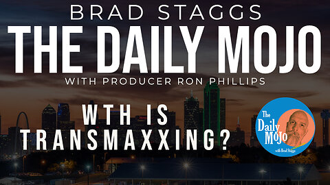 LIVE: WTH is TRANSMAXXING? - The Daily Mojo