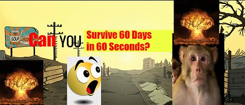 Can you Survive 60 Days in 60 Seconds?