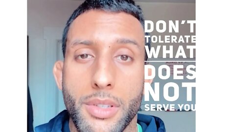 Don’t Tolerate What Does Not Serve You : remove yourself