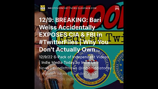 12/9: BREAKING: Bari Weiss Accidentally EXPOSES CIA & FBI in #TwitterFiles + more!