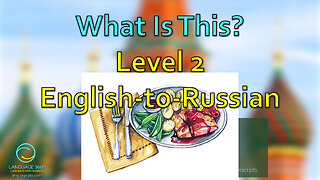 What Is This?: Level 2 - English-to-Russian