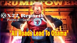 X22 Report Huge Intel: All Roads Are Going To Eventually Lead To Obama, Countermeasures