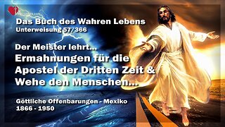 Ermahnungen für die Apostel der Dritten Zeit und wehe den Menschen... ❤️ Das Buch des wahren Lebens Unterweisung 57 / 366