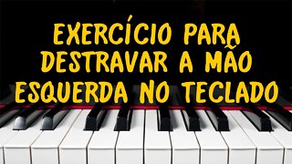 EXERCÍCIO PARA DESTRAVAR SUA MÃO ESQUERDA NO TECLADO