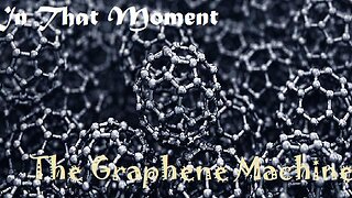 In That Moment - The Graphene Fiend