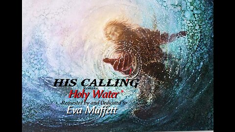 HIS CALLING- Holy Water