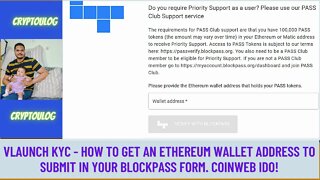 Vlaunch KYC - How To Get An Ethereum Wallet Address To Submit In Your Blockpass Form. Coinweb IDO!