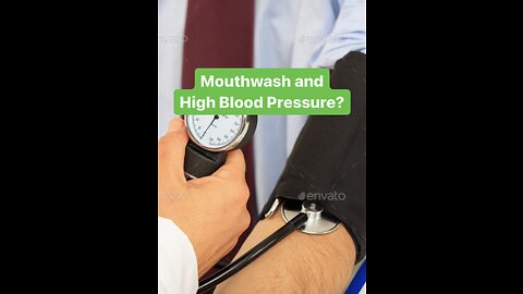 Is your mouthwash causing high blood pressure?