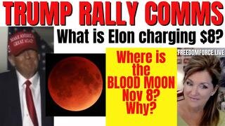 Trump PA Rally Comms, Lunar Eclipse on Election Day, Elon $8 11-6-22