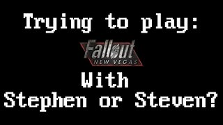 Fallout New Vegas With Stephen or Steven? | EP 1 |