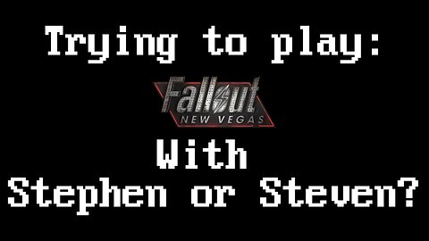 Fallout New Vegas With Stephen or Steven? | EP 1 |