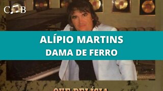 Alípio Martins - Dama de Ferro