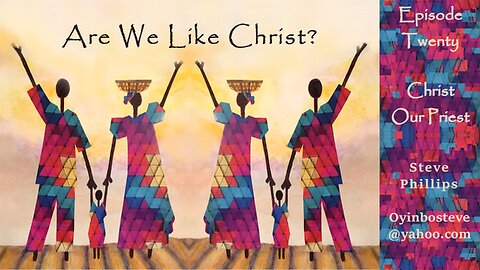 Are We Like Christ 20 Christ Our Priest