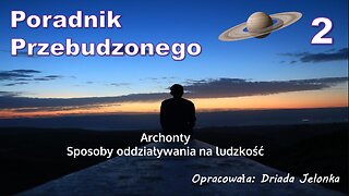 Poradnik Przebudzonego - 02 - Archonty - Sposoby oddziaływania na ludzkość