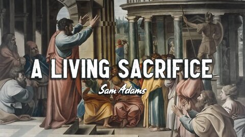 Sam Adams - A Living Sacrifice