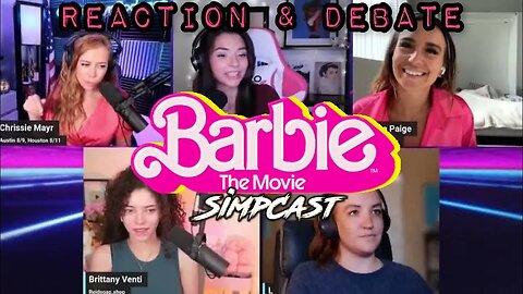 The Barbie Movie: SimpCast Reactions & Debate! Chrissie Mayr, Brittany Venti, Monica Paige, Wicked