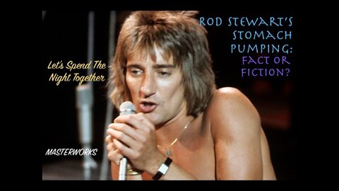 ROD STEWART STOMACH PUMPING: FACT OR FICTION? - Let's Spend The Night Together PODCAST