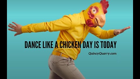 Dance Like A Chicken Day is Today!
