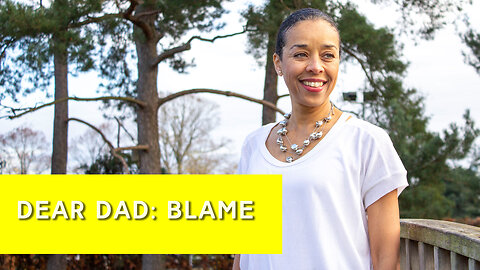 Dear Dad: Blame | IN YOUR ELEMENT TV